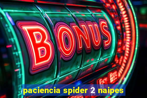 paciencia spider 2 naipes